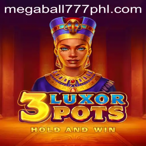 Unveiling the Thrill of 3LuxorPots and the Allure of Megaball777