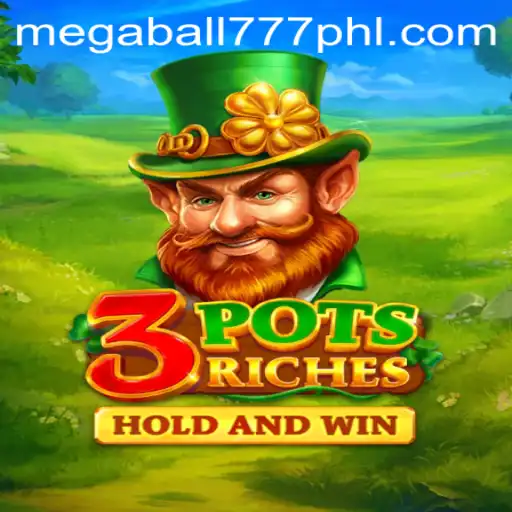 Discover the Exciting World of 3potsRiches with Megaball777