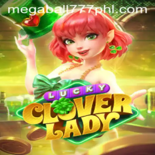 Discover the Thrills of LuckyCloverLady: A Game Inspired by Megaball777 Phenomenon