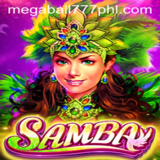 Discover the Excitement of Samba: A Journey into the World of Megaball777
